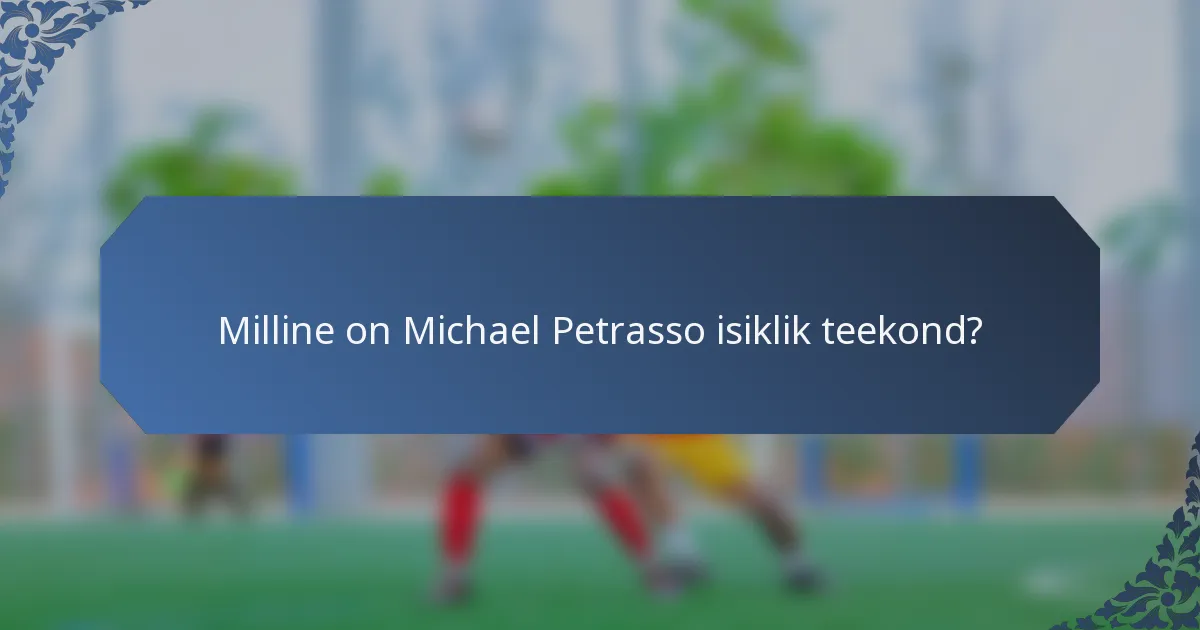 Milline on Michael Petrasso isiklik teekond?