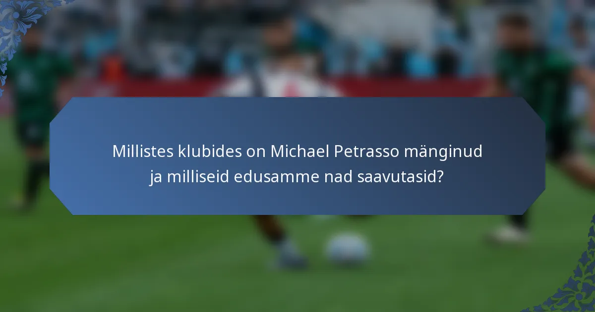 Millistes klubides on Michael Petrasso mänginud ja milliseid edusamme nad saavutasid?